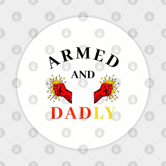 ARMED AND DADLY FUNNY FATHER MMA BOXING QUICK PUNCHING HANDS Magnet by CoolFactorMerch